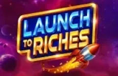 Launch to Riches Launch to Riches